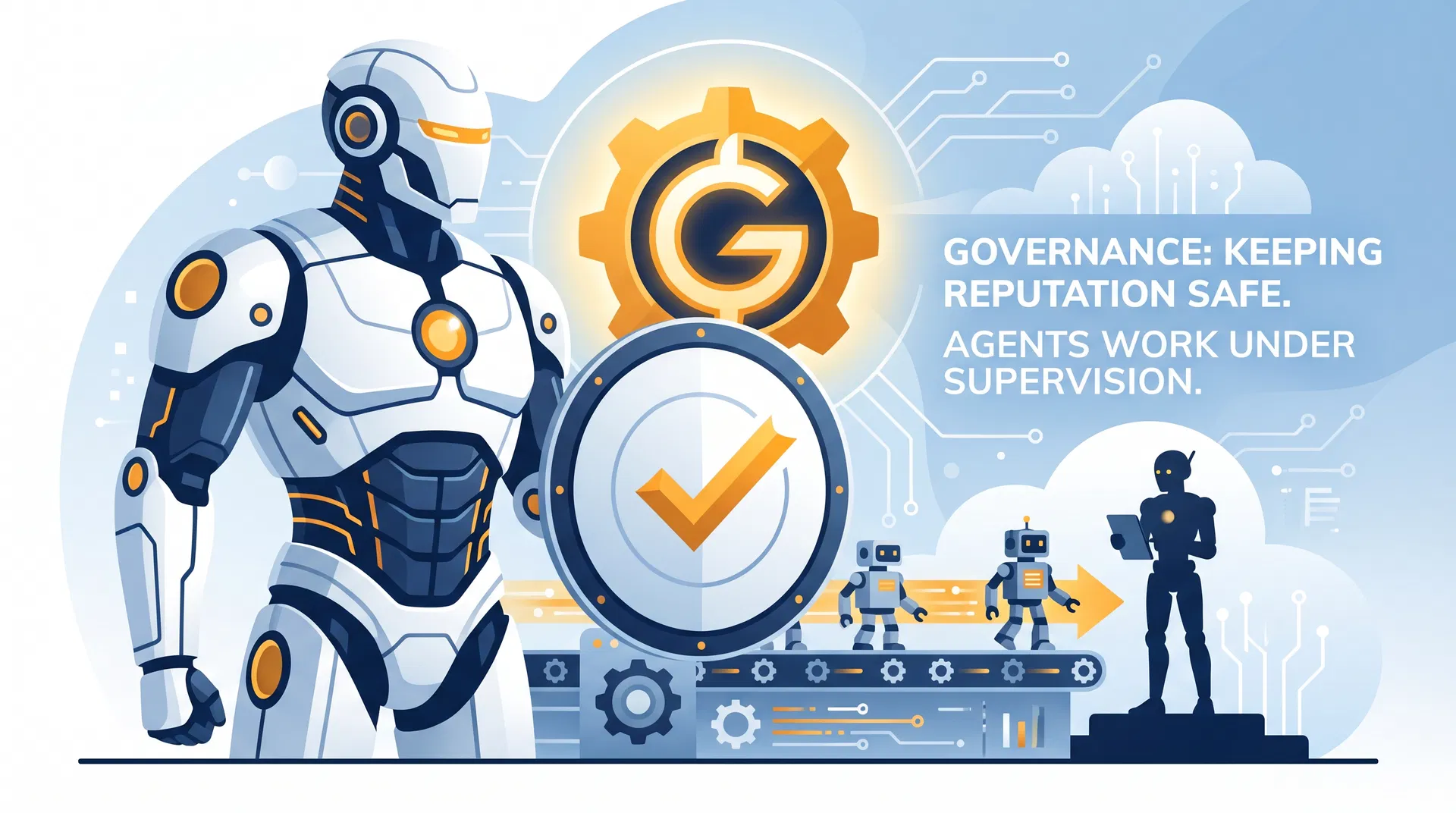 Governance Keeps Your Reputation Safe While Agents Do The Work